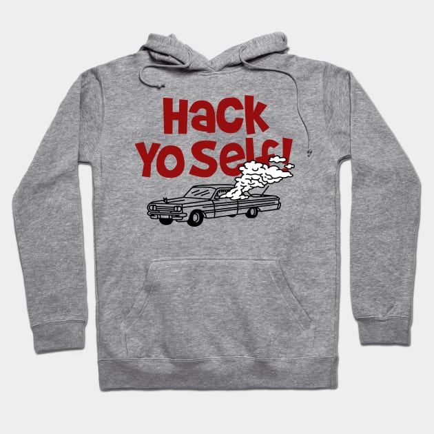 Hack Your Self! Hip Hop Parody Hoodie by Well George